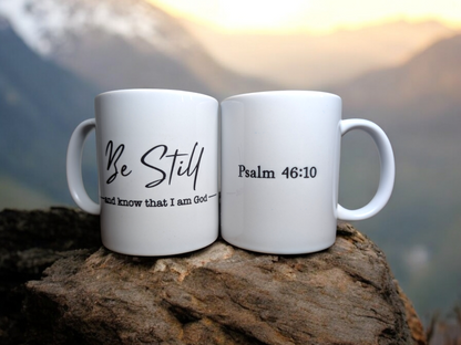 Be Still and Know That I Am God Mug - 11oz Psalm 46:10