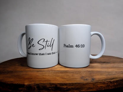 Be Still and Know That I Am God Mug - 11oz Psalm 46:10