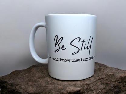 Be Still and Know That I Am God Mug - 11oz Psalm 46:10