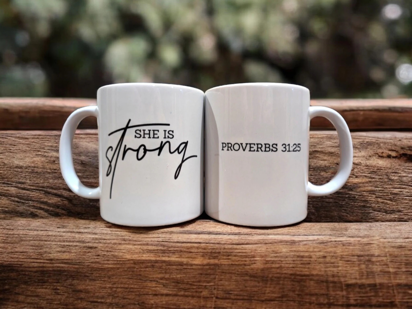 She Is Strong Mug- 11oz Proverbs 31:25